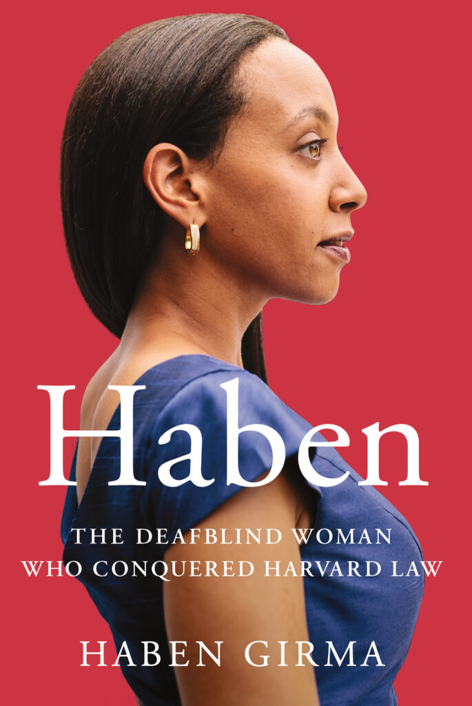 Haben Girma, Haben: The Deafblind Woman Who Conquered Harvard Law book cover